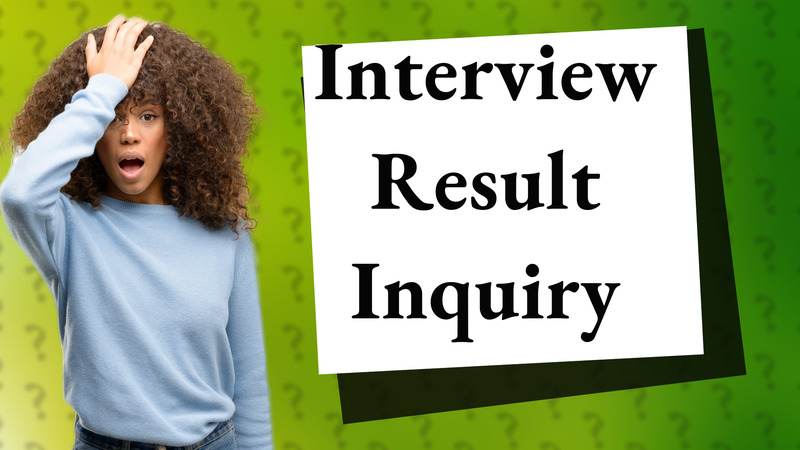 Interview Result Inquiry