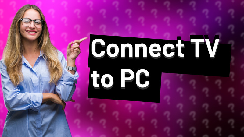 Connect TV to PC