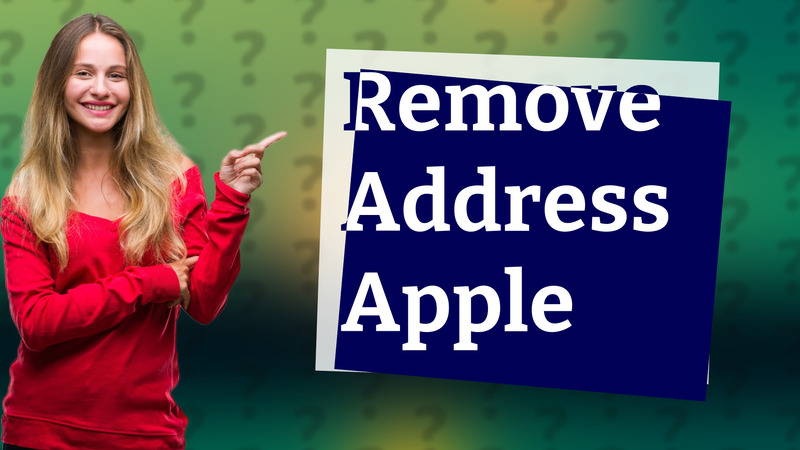 Remove Address Apple
