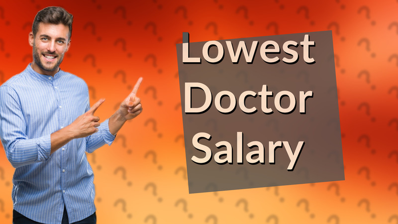 Lowest Doctor Salary