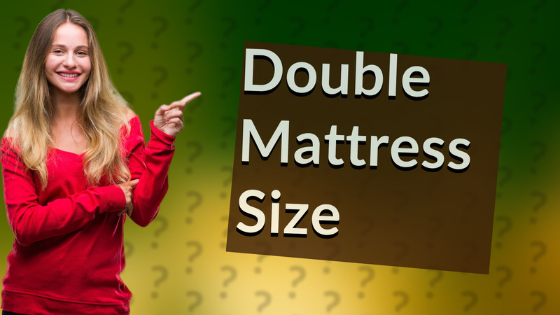 Double Mattress Size