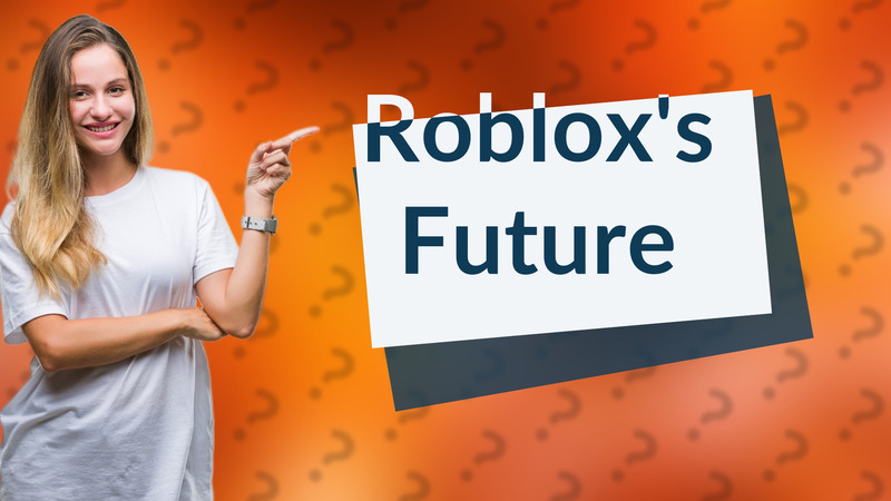 Roblox's Future