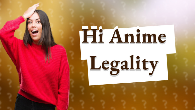 Hi Anime Legality