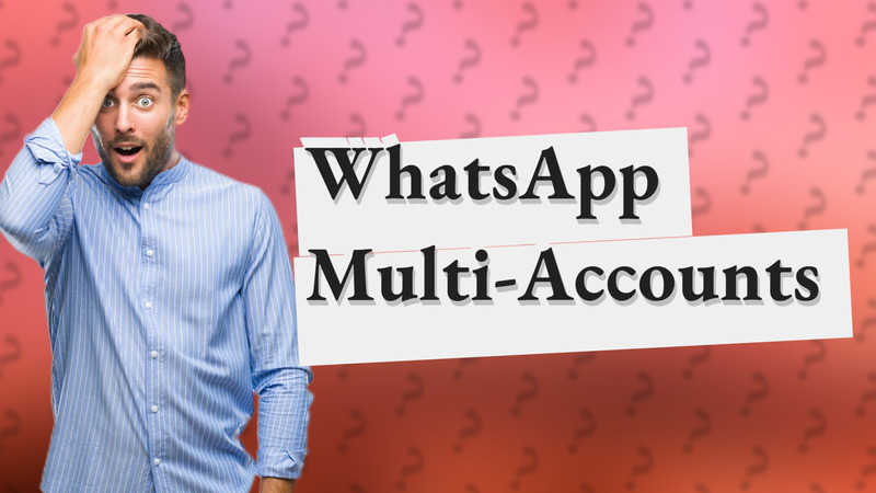 WhatsApp Multi-Accounts