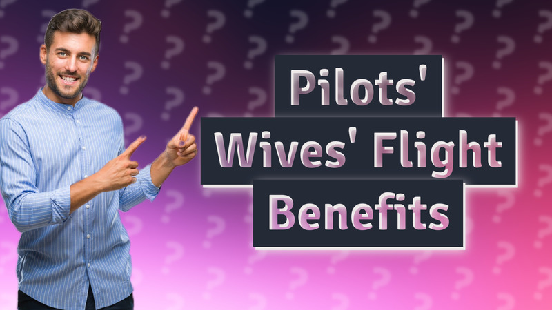Pilots' Wives' Flight Benefits