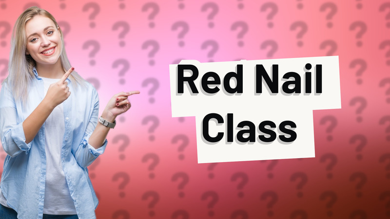 Red Nail Class