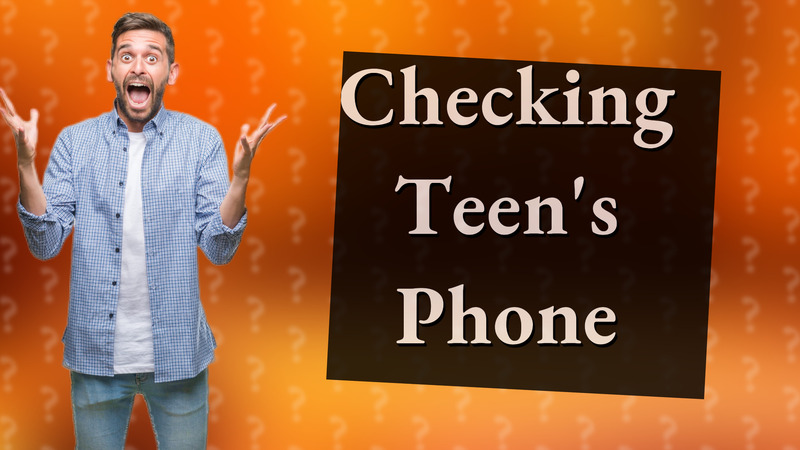Checking Teen's Phone