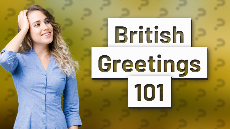 British Greetings 101