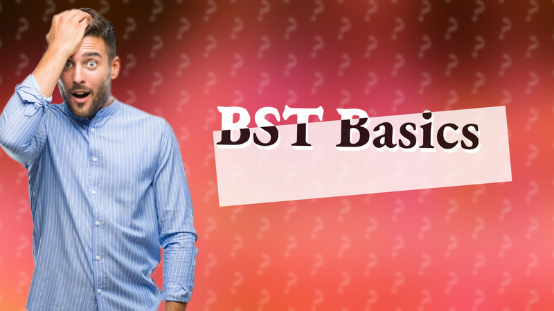BST Basics