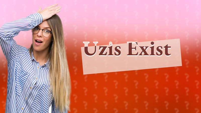 Uzis Exist