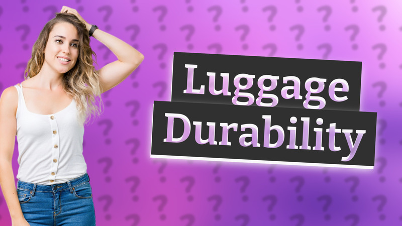 Luggage Durability