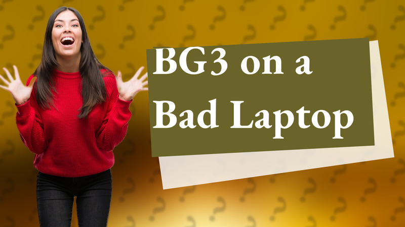 BG3 on a Bad Laptop