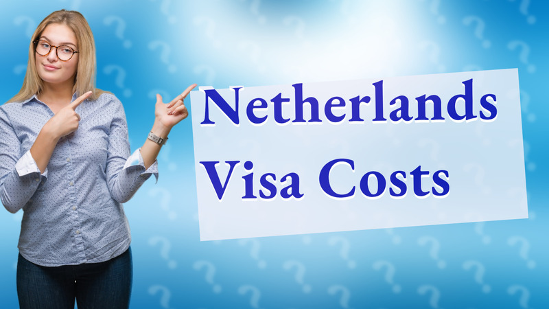 Netherlands Visa Costs