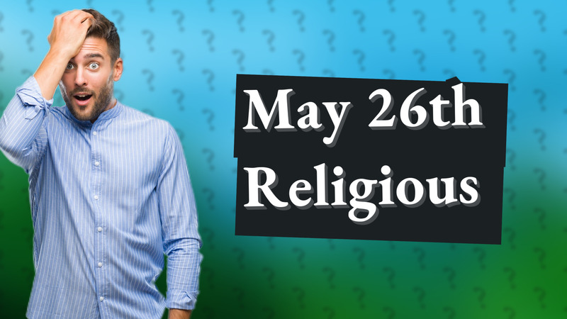 May 26th Religious