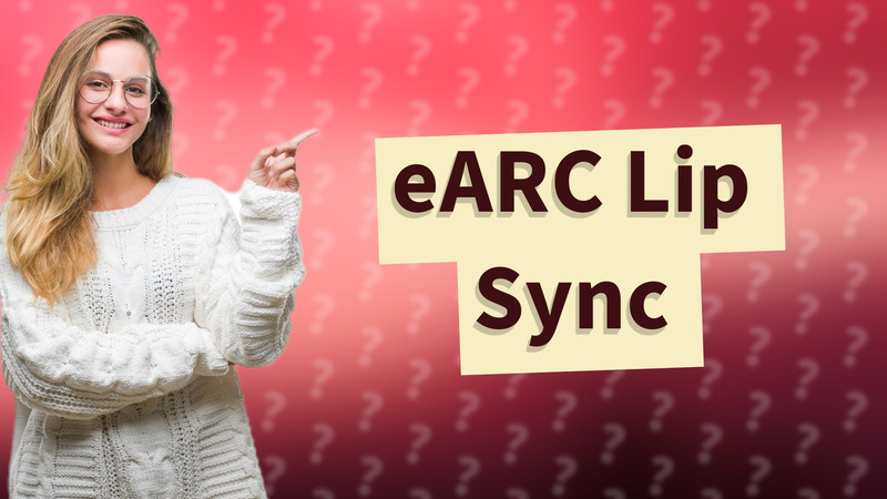 eARC Lip Sync