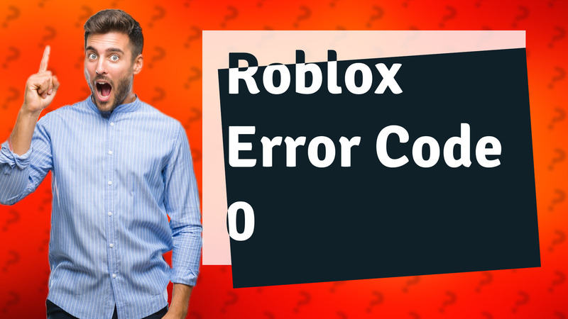 Roblox Error Code 0