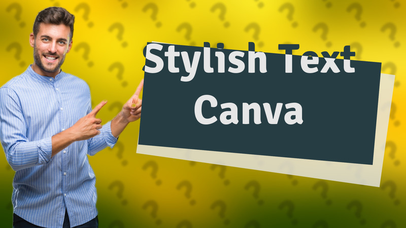 Stylish Text Canva