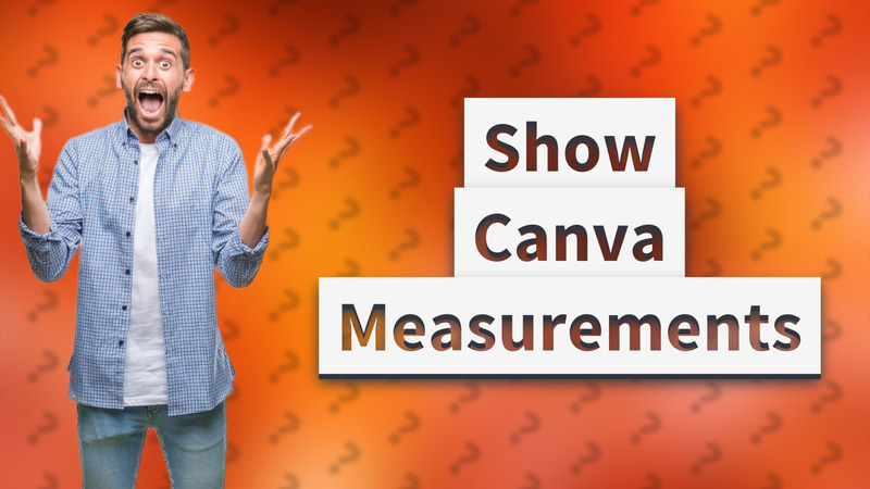 Show Canva Measurements