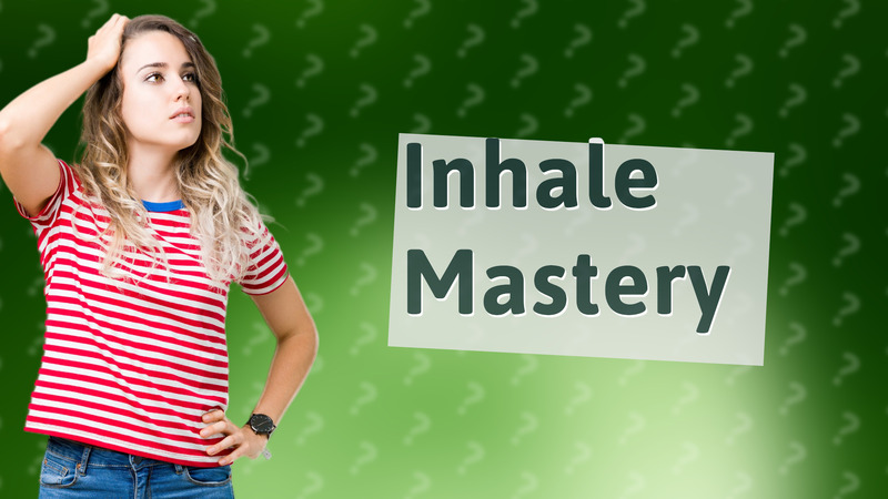 Inhale Mastery