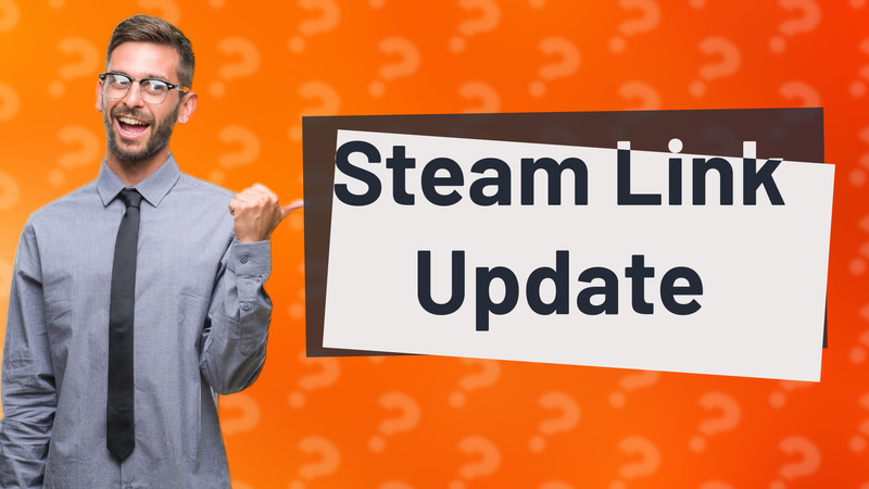 Steam Link Update