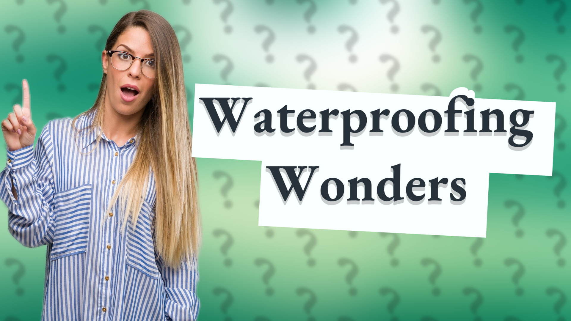 Waterproofing Wonders