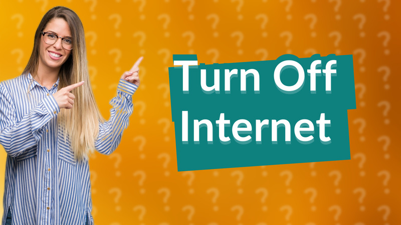 Turn Off Internet