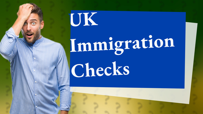UK Immigration Checks