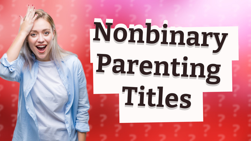 Nonbinary Parenting Titles
