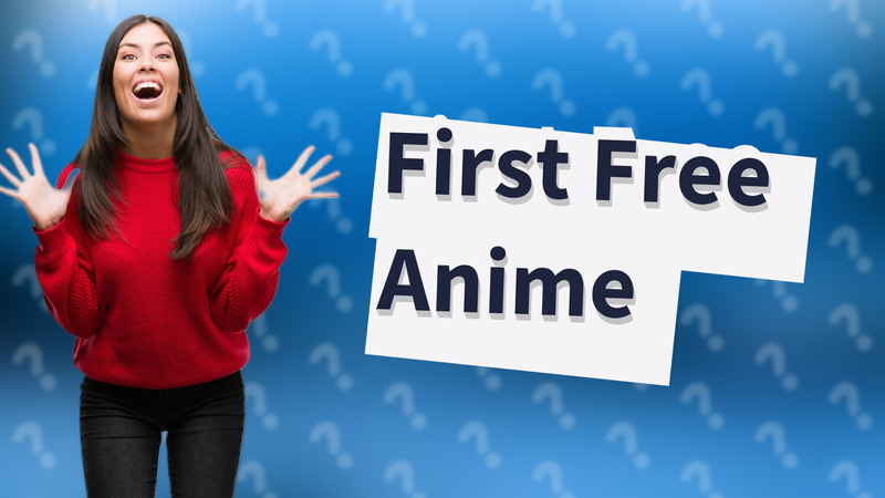 First Free Anime