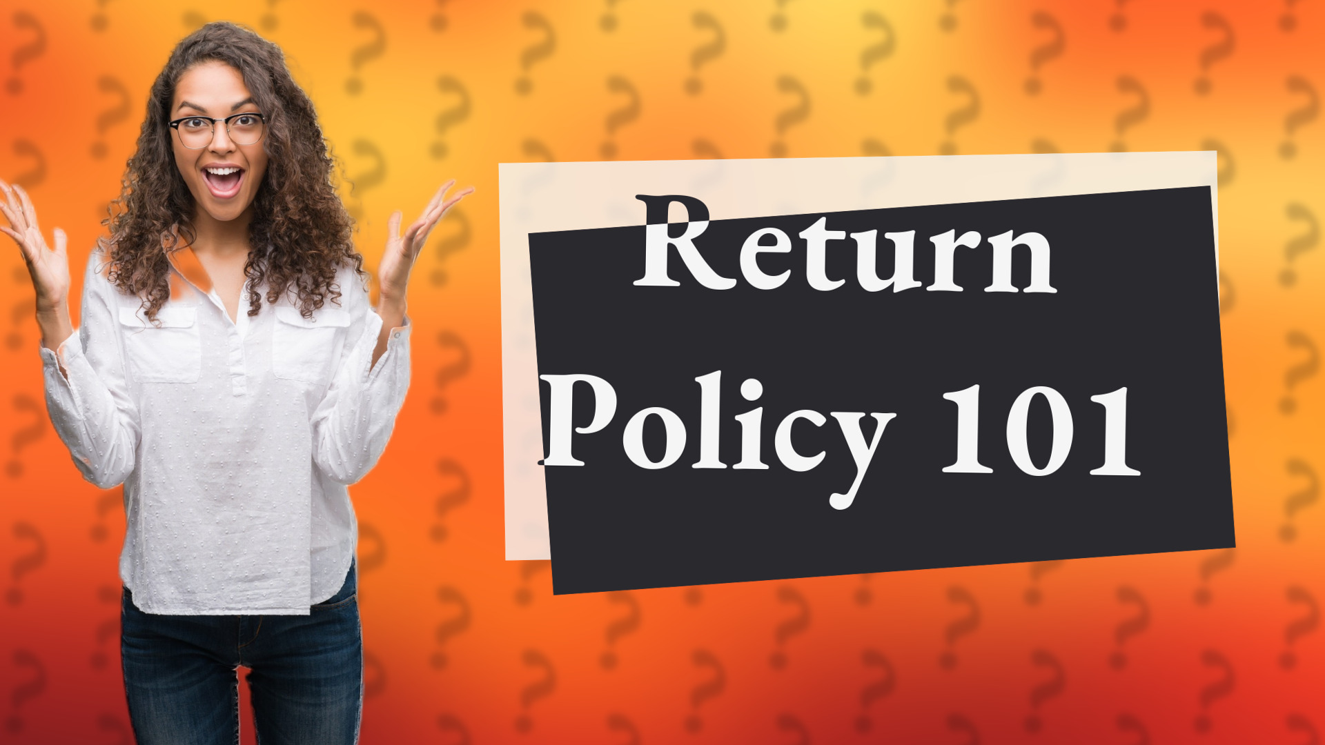 Return Policy 101