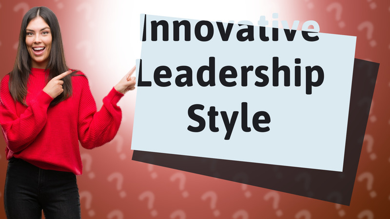 Innovative Leadership Style