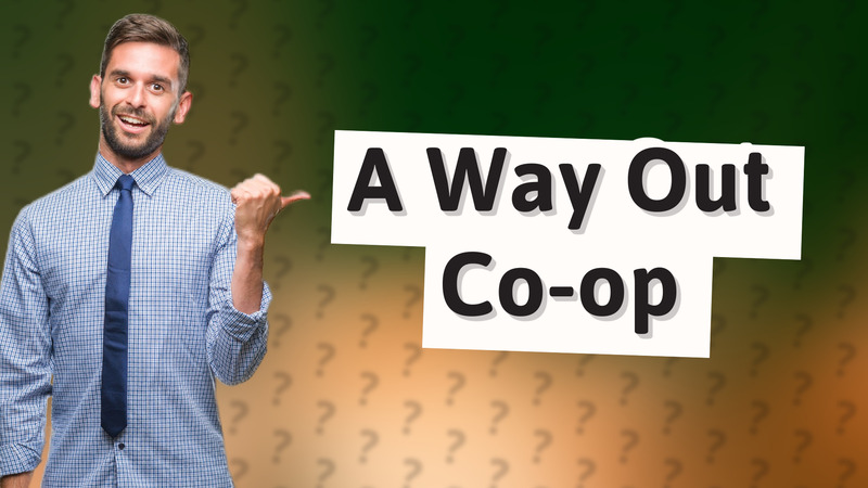 A Way Out Co-op
