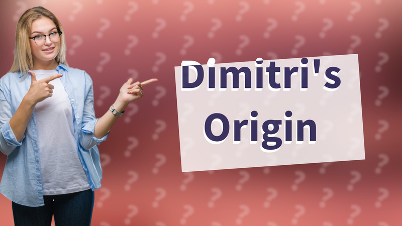 Dimitri's Origin
