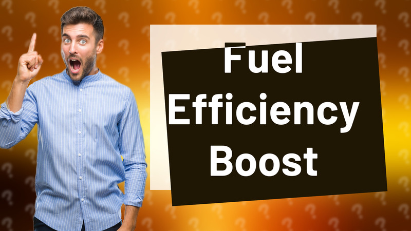 Fuel Efficiency Boost