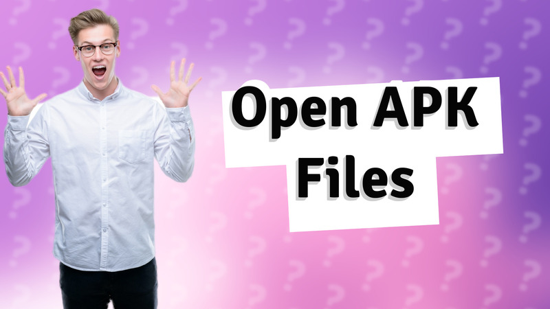 Open APK Files