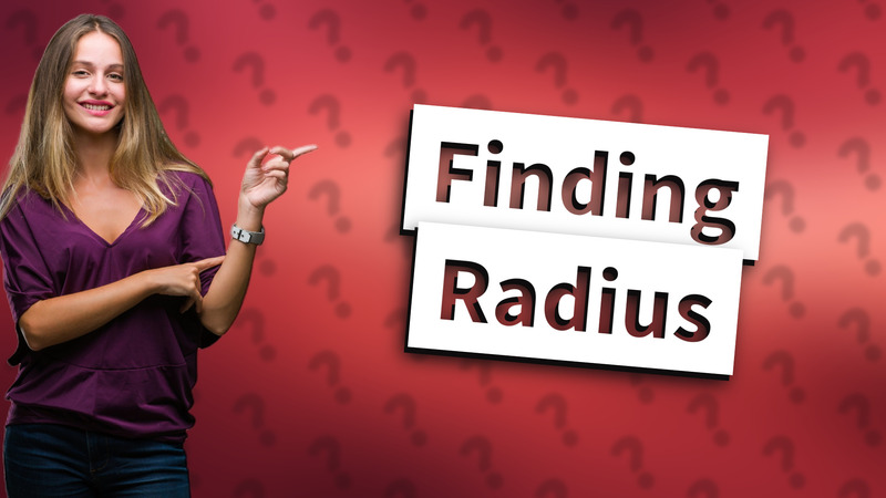 Finding Radius