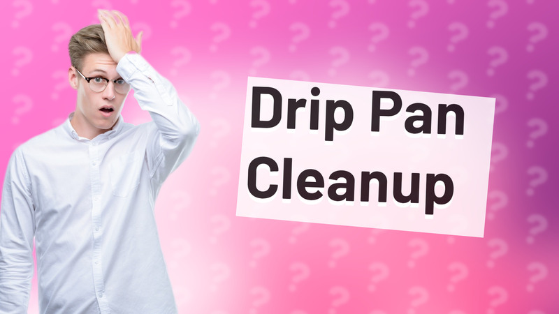 Drip Pan Cleanup
