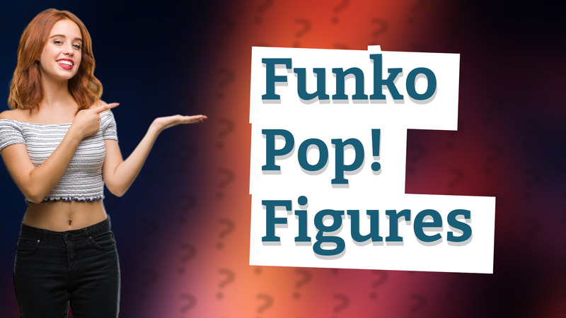 Funko Pop! Figures