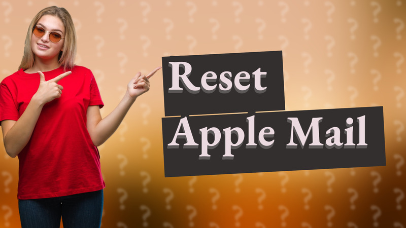Reset Apple Mail