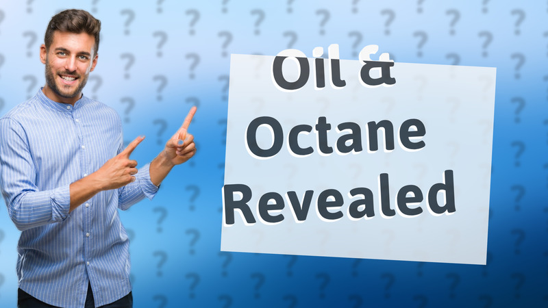 Oil & Octane Revealed