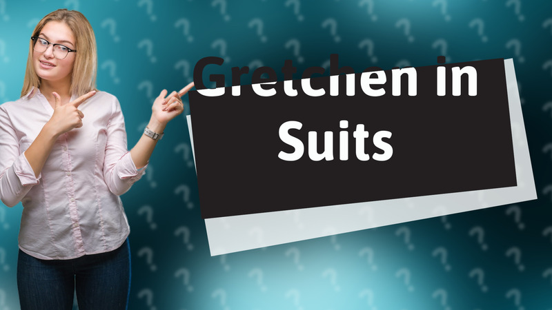 Gretchen in Suits