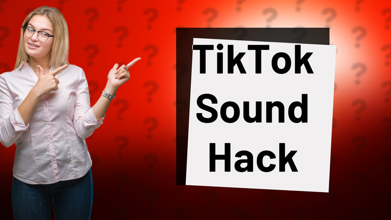 TikTok Sound Hack