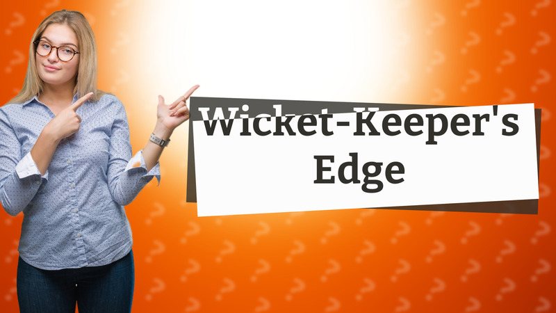 Wicket-Keeper's Edge