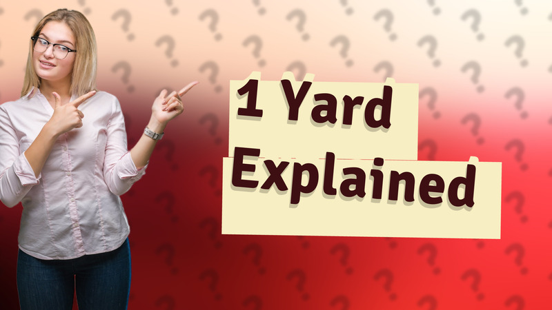 1 Yard Explained