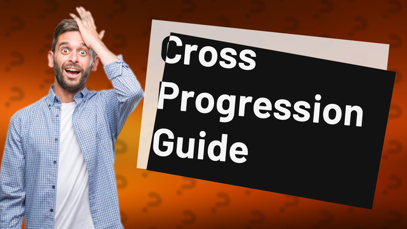 Cross Progression Guide