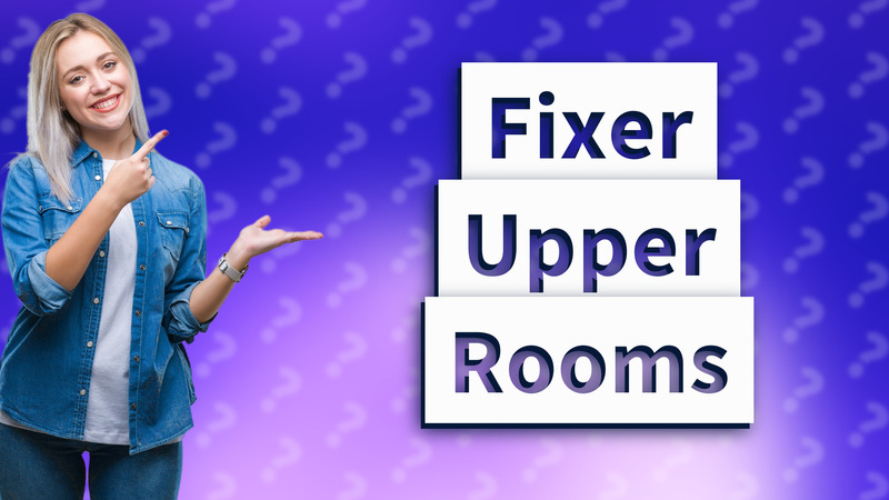 Fixer Upper Rooms