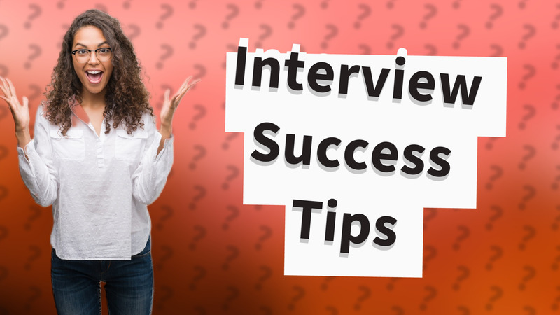 Interview Success Tips