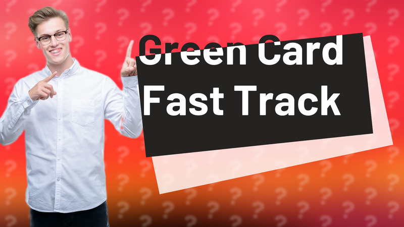 Green Card Fast Track