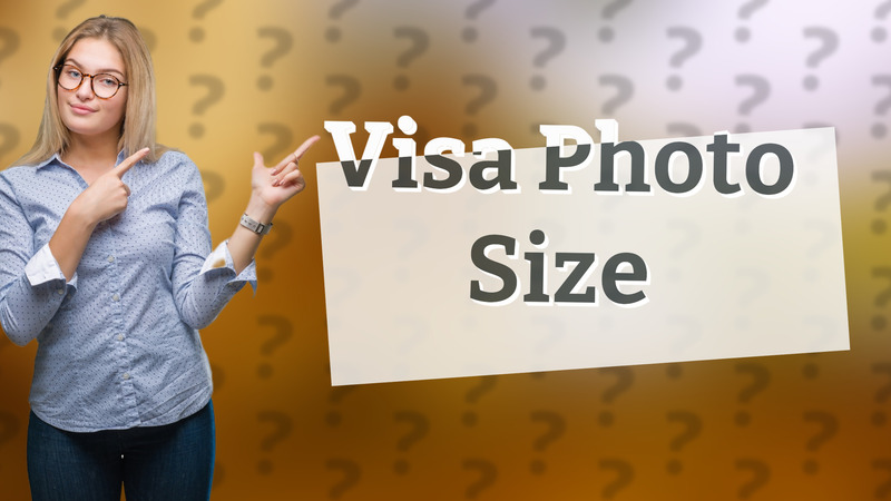 Visa Photo Size