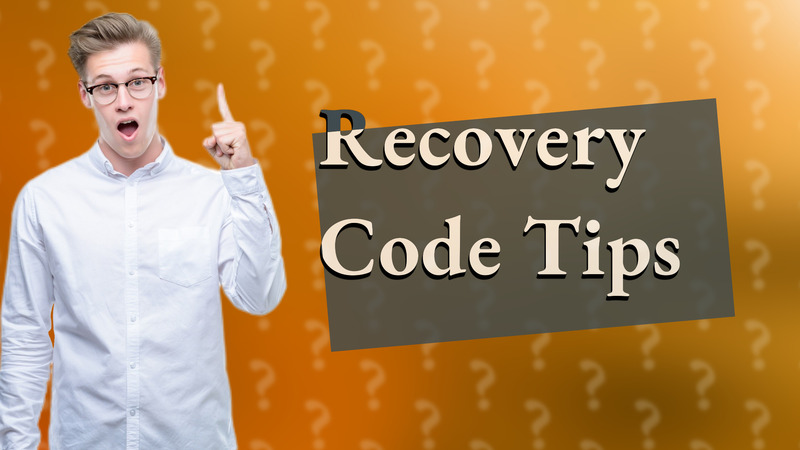 Recovery Code Tips
